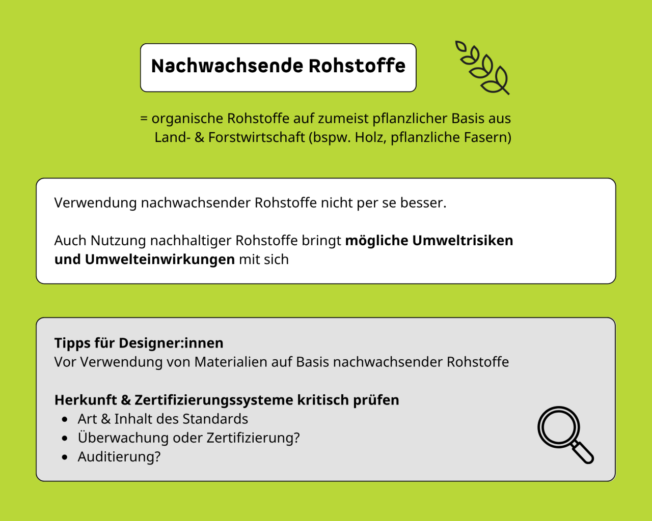 Nachwachsenden Rohstoffe sind nicht per se besser für die Umwelt, auch sie bringen Umweltrisiken mit sich. Daher sollte vor der Vewerngung immer auch immer die Herkunft geprüft werden.
